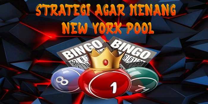 Strategi-Agar-Menang-New-York-Pool