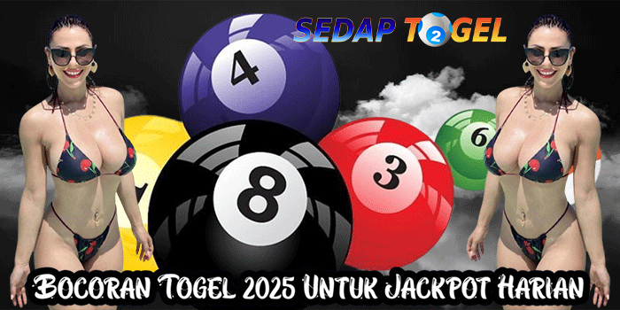 SEDAPTOGEL – Bocoran Togel 2025 Untuk Jackpot Harian