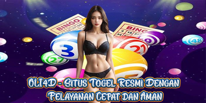 OLI4D - Situs Togel Resmi Dengan Pelayanan Cepat dan Aman