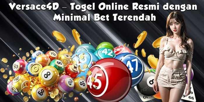 Versace4D – Togel Online Resmi dengan Minimal Bet Terendah