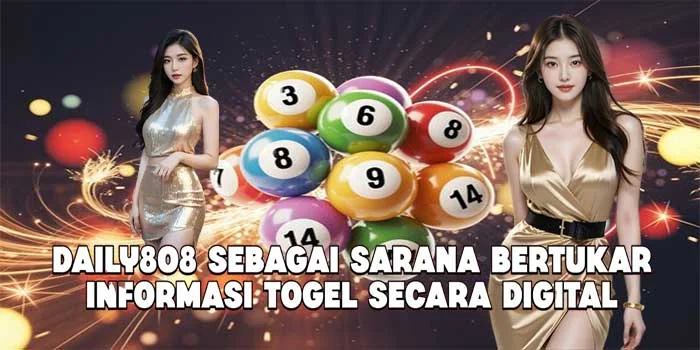 DAILY808 Sebagai Sarana Bertukar Informasi Togel Secara Digital
